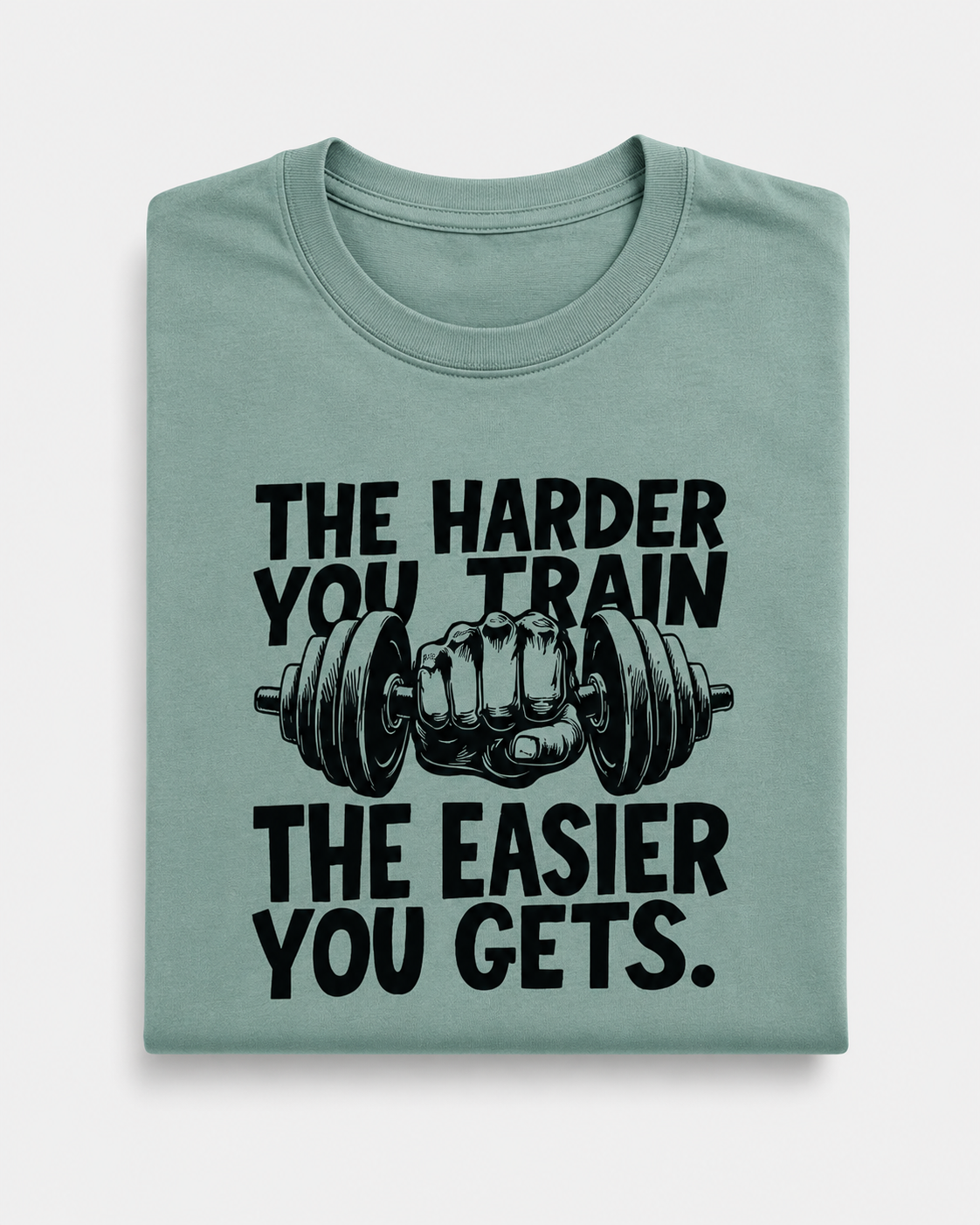 Train Harder - Round Neck T-Shirt