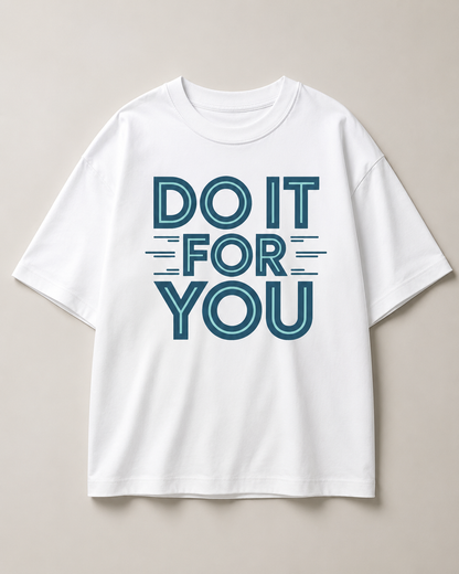 DO IT FOR YOU - Round Neck Unisex T-Shirt