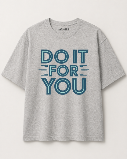 DO IT FOR YOU - Round Neck Unisex T-Shirt
