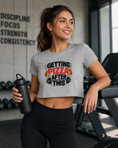 GETTING PIZAA AFTER GYM - Round Neck Crop Top