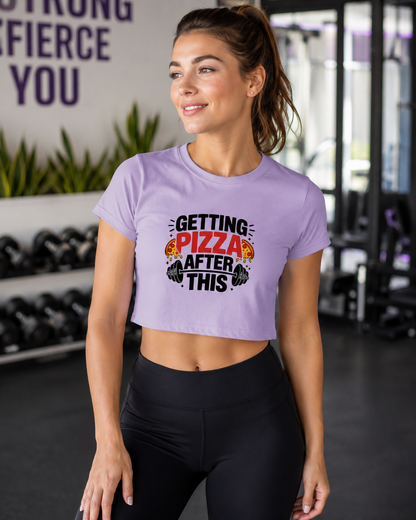 GETTING PIZAA AFTER GYM - Round Neck Crop Top