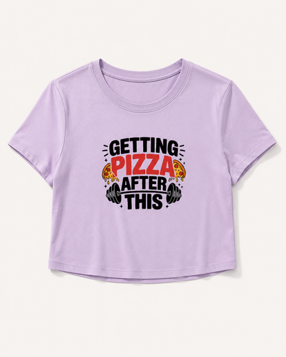 GETTING PIZAA AFTER GYM - Round Neck Crop Top