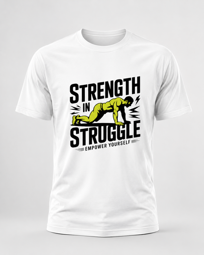 STRUGGLE IN STRENGTH - Round Neck Unisex T-Shirt