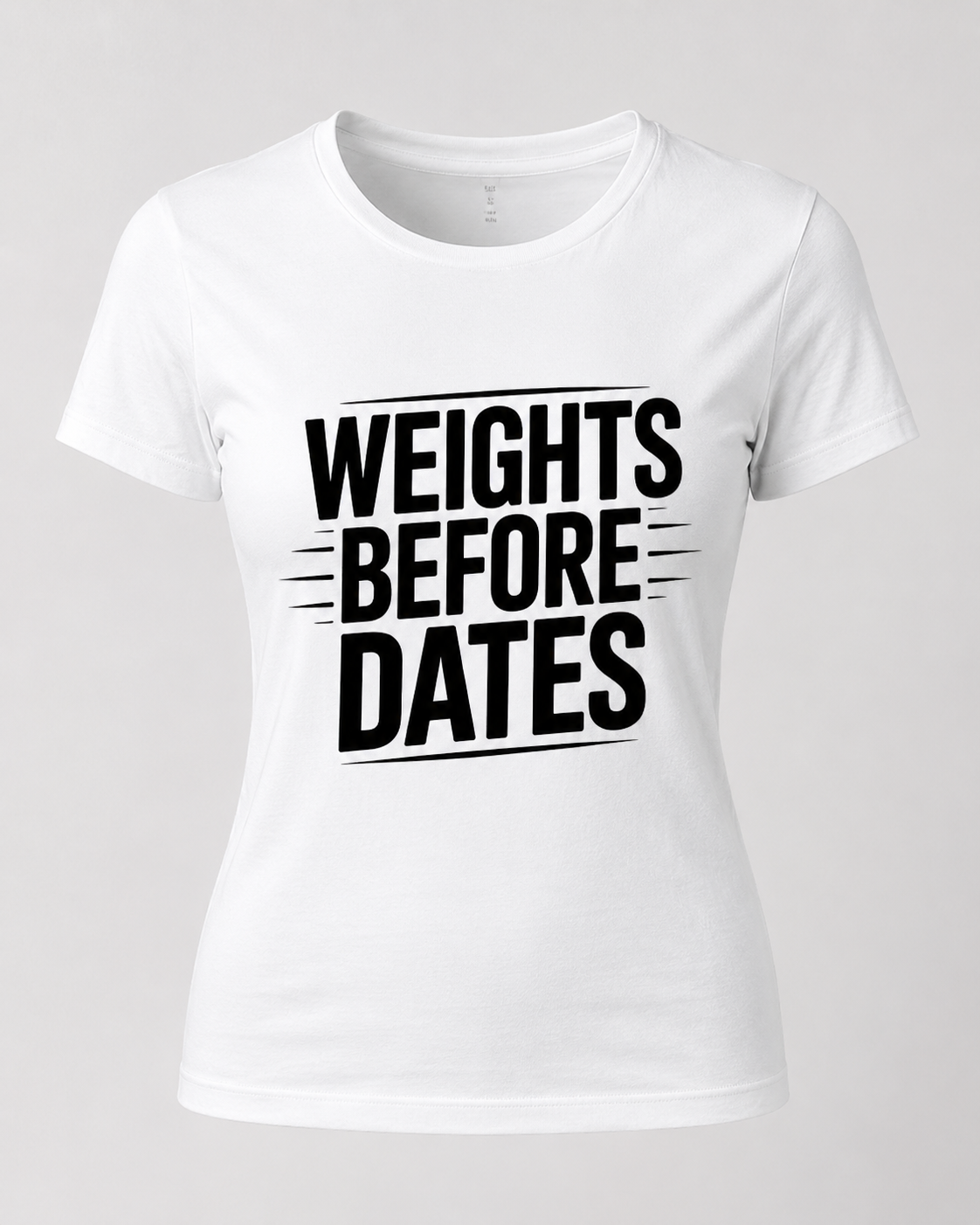 WEIGHTS BEFORE DATES - Round Neck Women's  T-Shirt