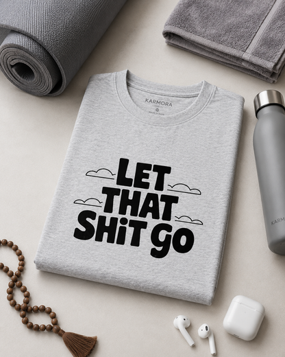 LET THAT SHIT GO - Unisex Oversized T-Shirt