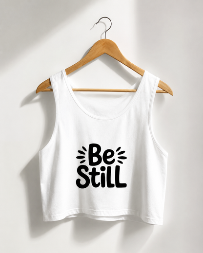 BE STILL - Crop Tank