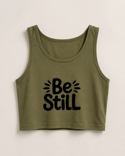 BE STILL - Crop Tank