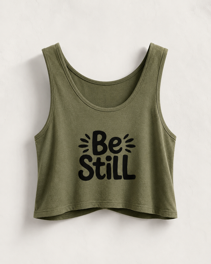 BE STILL - Crop Tank