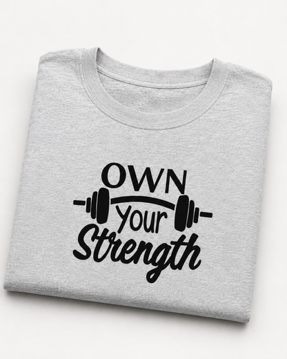 Own UR Strength - Round Neck T-Shirt