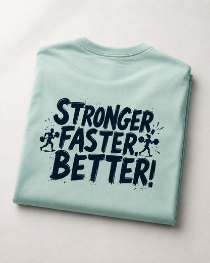 Stronger Better - Round Neck T-Shirt